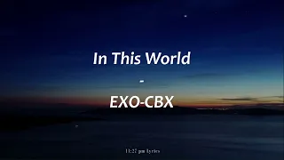 1 Hour loop | EXO-CBX – In This World (Lirik dan Terjemahan Indonesia)