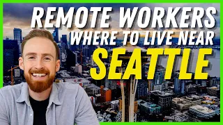 Moving To Seattle When Working From Home | Best Places To Live as a Remote Worker