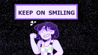 Keep On Smiling (Kel/Omori Fansong)