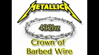 Metallica   Crown of Barbed Wire 432hz HQ Lyrics in description