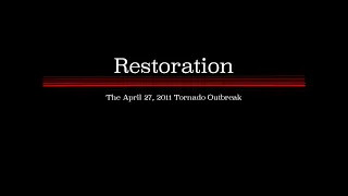 Restoration: The April 27, 2011 Tornado Outbreak