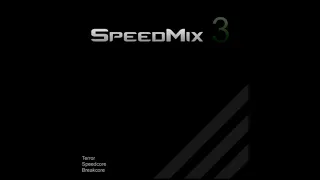 SpeedMix 3 (Terror, Speedcore, Breakcore mix)