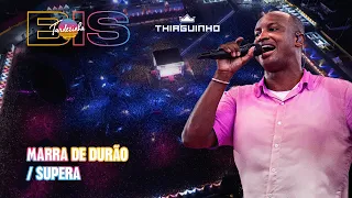 Thiaguinho - Marra de Durão/Supera - Ao Vivo - Tardezinha Bis