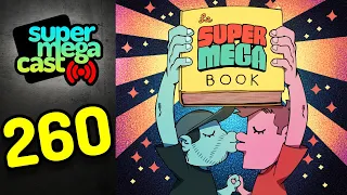 SuperMegaCast - EP 260: We Wrote A Dang Book