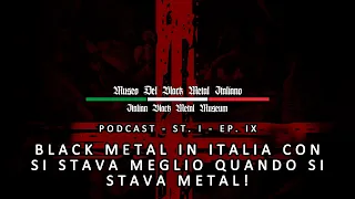 ST1EP9 - Black Metal in Italia con sɪ sᴛᴀᴠᴀ ᴍᴇɢʟɪᴏ ǫᴜᴀɴᴅᴏ sɪ sᴛᴀᴠᴀ ᴍᴇᴛᴀʟ!