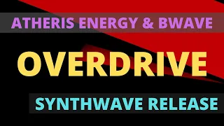 Atheris Energy & bWave - Overdrive | SYNTHWAVE MUSIC | RETROWAVE | OUTRUN | 80's