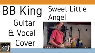 BB King - Sweet Little Angel | Guitar & Vocal Cover