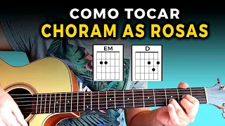 Como tocar Choram as Rosas (Bruno e Marrone) aula de violão completa