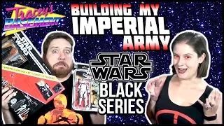Building My Imperial Army! Star Wars Black Series Haul & Unboxing