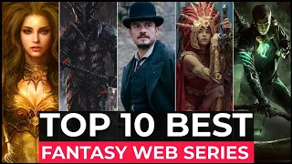 Top 10 Best Fantasy Series to Watch on Netflix, Amazon Prime, Disney+ | Must-See Fantasy Shows 2024