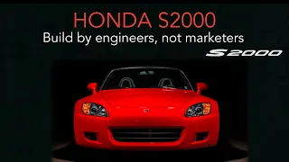 HONDA S2000 - BUILT BY ENGINEERS, NOT MARKETERS | HISTORY OF CARS