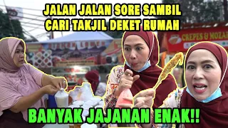 NYARI TAKJIL UNTUK BERBUKA DEKET RUMAH, BANYAK JAJANAN ENAKNYA!!