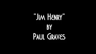 Sasquatch Songs, "Jim Henry" by Paul Graves, original music from The Bigfoot Diaries