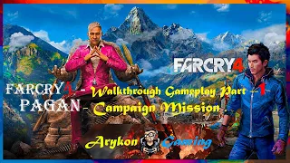 Far Cry 4 | Walkthrough Gameplay | Part -1 | " Pagan "  Campaign Mission : 1 | By Arykon Gaming |