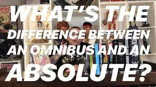 What's the Difference Between an Omnibus and an Absolute?