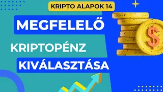 Kripto Alapok - 14. epizód - A megfelő kriptopénz kiválasztása