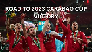 Manchester United ⚫ Road to 2023 Carabao Cup Victory