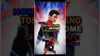 How did Tom Holland become Spider-Man actor || #shorts