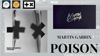Martin Garrix-Poison [FL STUDIO REMAKE] + FLP