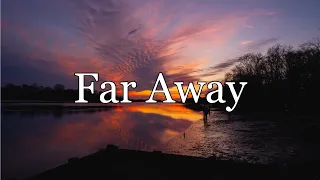 Far Away - Nickelback (Lyrics)