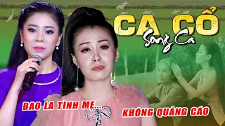 BAO LA ẤM ÁP TÌNH MẸ Ca Cổ Cải Lương KHÔNG QUẢNG CÁO Hay 🔴 Ca Cổ Cải Lương Hơi Dài Hay Nhất 2024