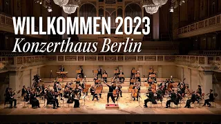 Willkommen 2023 | Konzerthaus Berlin