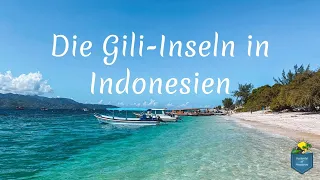 Gili Trawangan, Gili Meno, Gili Air - Tipps für die Gili-Inseln in Indonesien