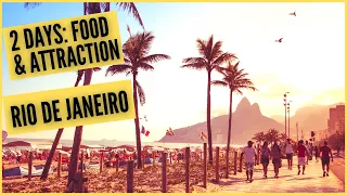 2 DAYS IN RIO DE JANEIRO BRAZIL | WHAT TO DO AND EAT | ATTRACTIONS AND BRAZILIAN FOOD