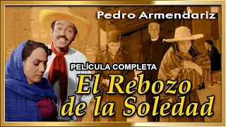 EL REBOZO DE LA SOLEDAD Película completa de Cine clásico restaurada en HD