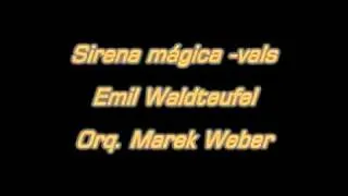 Sirena mágica - E. Waldteufel - Orq. Marek Weber.mpg