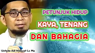 Petunjuk Hidup Kaya, Tenang dan Bahagia | Ustadz Adi Hidayat Lc Ma