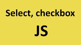 JS checkbox, select работа со списком. options, selected, index