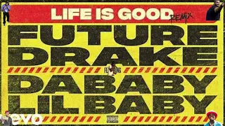 Future - Life Is Good (Remix) [Super Extended Version] Ft. Drake, Lil Wayne, Dababy, and Lil baby