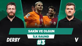 Galatasaray derbiye 6-7 puan önde çıkar | Sinan Yılmaz, Uğur Karakullukçu | İlk Raund #3