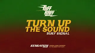 Busy Signal, Llamar "Riff Raff" Brown - Turn up the Sound [Official Audio]