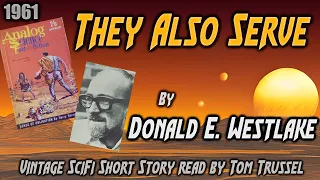 They Also Serve by Donald E. Westlake -Vintage Sci Fi Short Story *Full Audiobook -human voice*