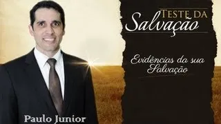 Teste da Salvação "Evidencias da sua Salvação" - Paulo Junior