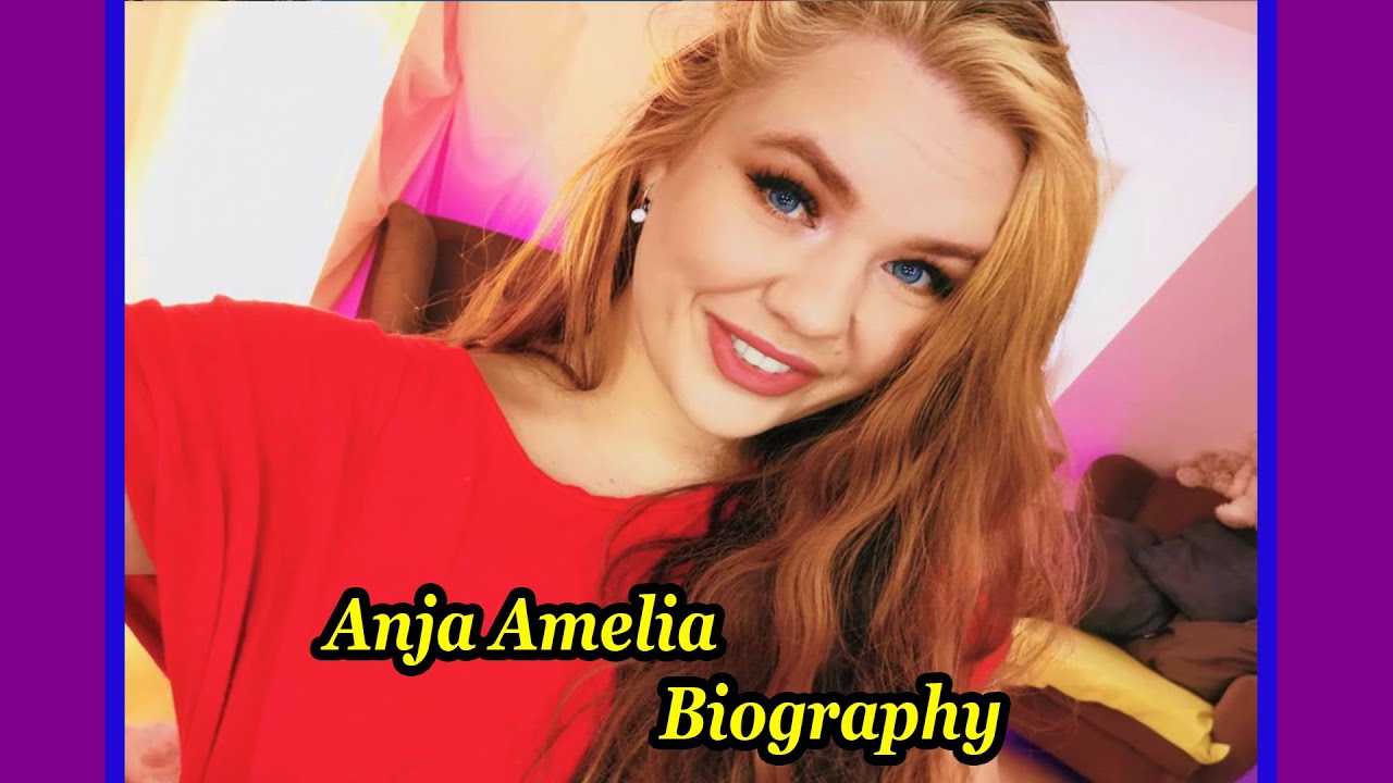 Download Anja Amelia Biography Age Height Income New Videos 2022 Watch Online 