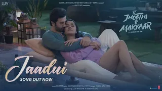 Jaadui (audio) | Tu Jhoothi Main Makkaar | Ranbir, Shradha | Pritam | Jubin Nautiyal | Amitabh B