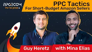 PPC Tactics For Short-Budget Amazon Sellers - With Mina Elias