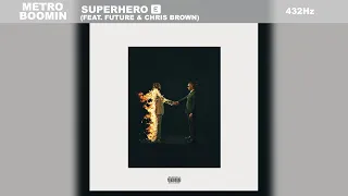 Metro Boomin, Future & Chris Brown - Superhero (Heroes & Villains) (432Hz)