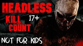 Headless (2015) - Kill Count S04 - Death Central