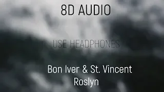Bon Iver & St. Vincent - Roslyn - 8D Audio