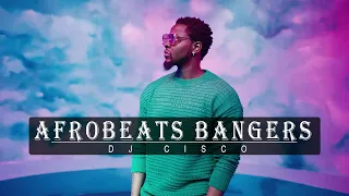 BEST OF THE BEST AFROBEATS BANGERS WITH DJ CISCO VOL.3