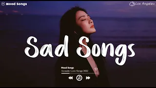Sad Songs 💔 Sad Songs Playlist 2023 ~ Playlist That Will Make You Cry 😥