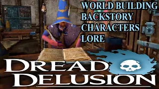 Dread Delusion - LORE OF THE WORLD