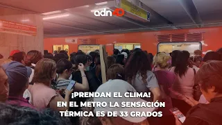 Sensación térmica alcanza hasta los 33° dentro del Metro de la Ciudad de México