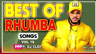 BEST OF RHUMBA MIX 2022 | VOL 19 | DEEJAY CLEF | FALLY IPUPA | BUT NA FILET | DOUDOU COPA | FABREGAS