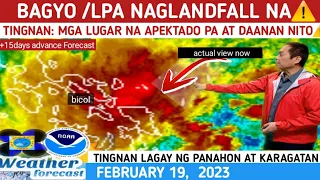 BAGYO/LPA LUMAKAS: NAGLANDFALL NA⚠️ MALALAKAS NA ULAN RAMDAM⚠️WEATHER UPDATE TODAY FEBRUARY 19, 2023