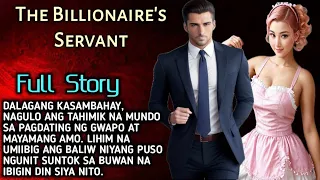 FULL STORY | THE BILLIONAIRE'S SERVANT